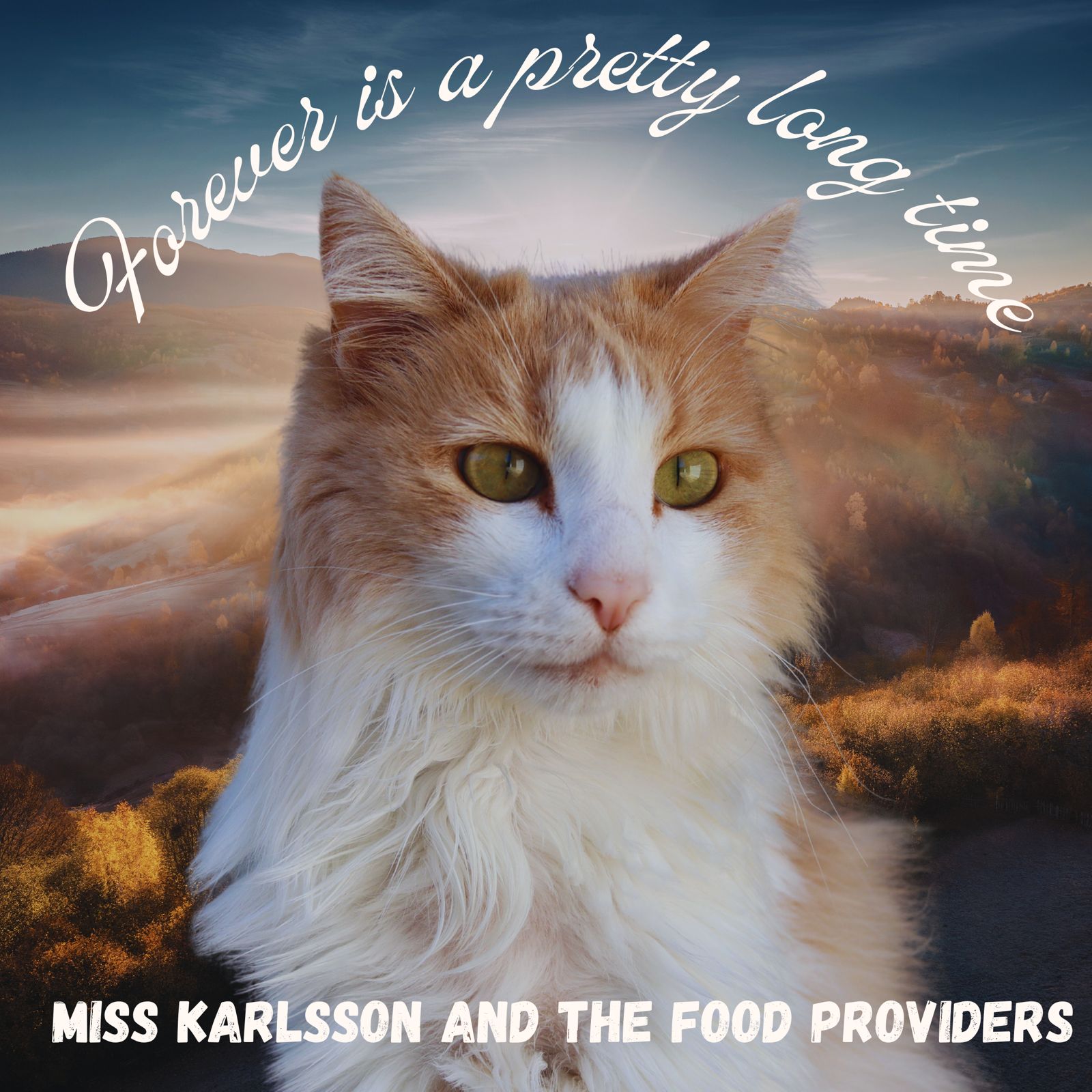 Forever is a pretty long time